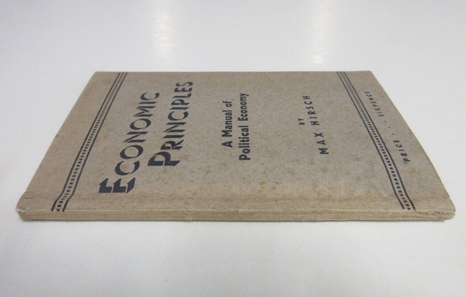 Economic Principles: Manual of Political Economy – Max Hirsch – 78 Pages – 1942