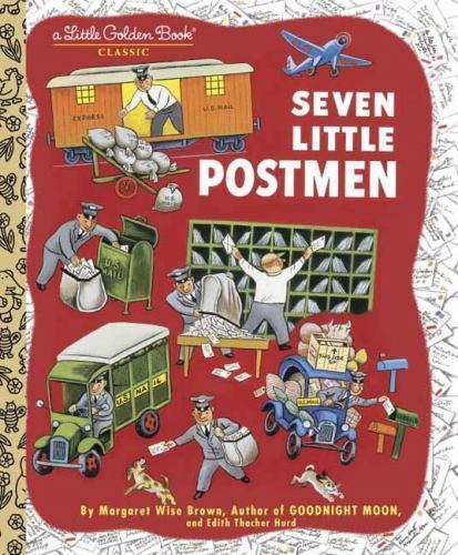 Seven Little Postmen; A Little Go- Margaret Wise Brown, 9780307960375, hardcover