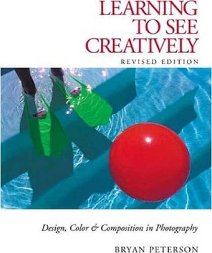 Learning to See Creatively: Design, Color & Composition in Photography (U – GOOD