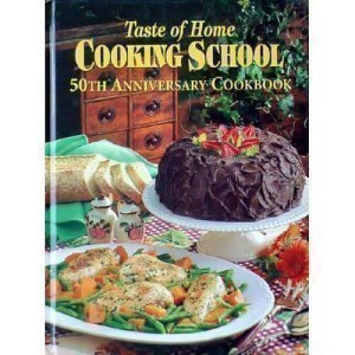 Taste of Home Cooking School 50th Anniversary Cookbook – Hardcover – GOOD