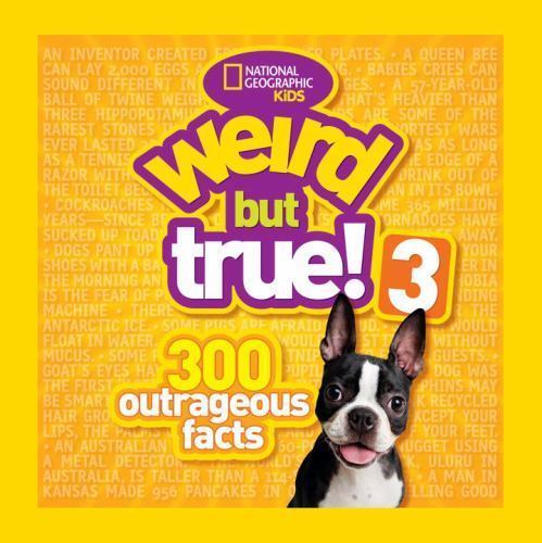 Weird But True! 3: 300 Outrageous F- 1426307667, paperback, National Geographic