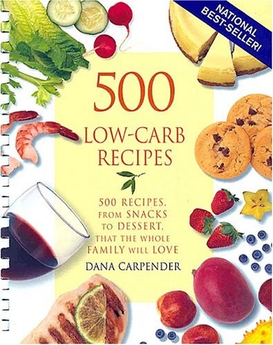 500 LOW-CARB RECIPES By Dana Carpender **BRAND NEW**
