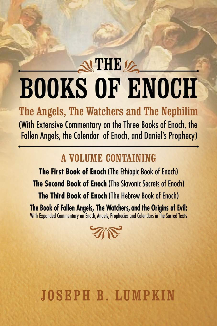 The Books of Enoch: The Angels, The Watchers and The Nephilim: Paperback 10/2011