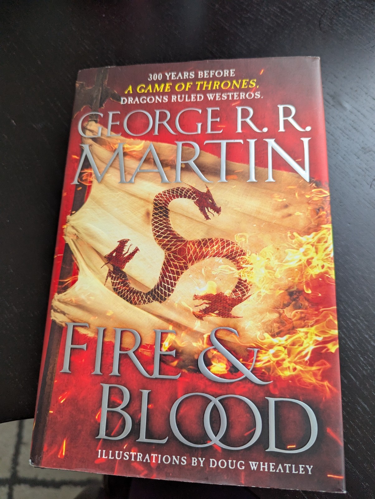 Fire and Blood : 300 Years Before a Game of Thrones George R. R.- hard cover