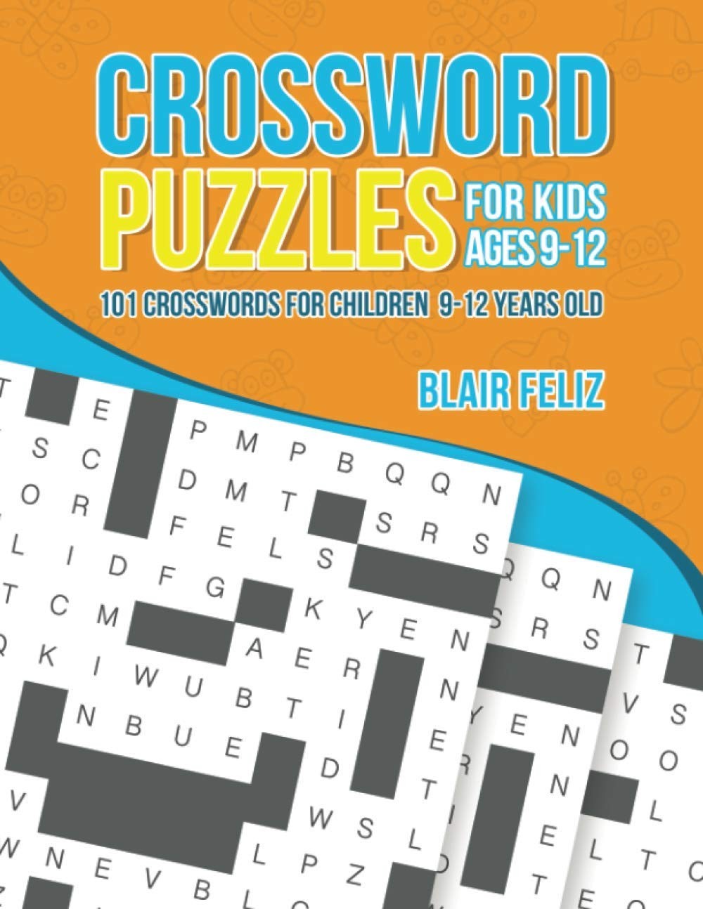 Crossword Puzzles for Kids Ages 9 to 12: 101 Crosswords for Children 9-12 Ye…