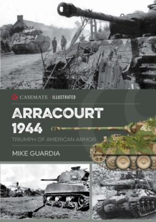 Arracourt 1944 : Triumph of American Armor Paperback Mike Guardia