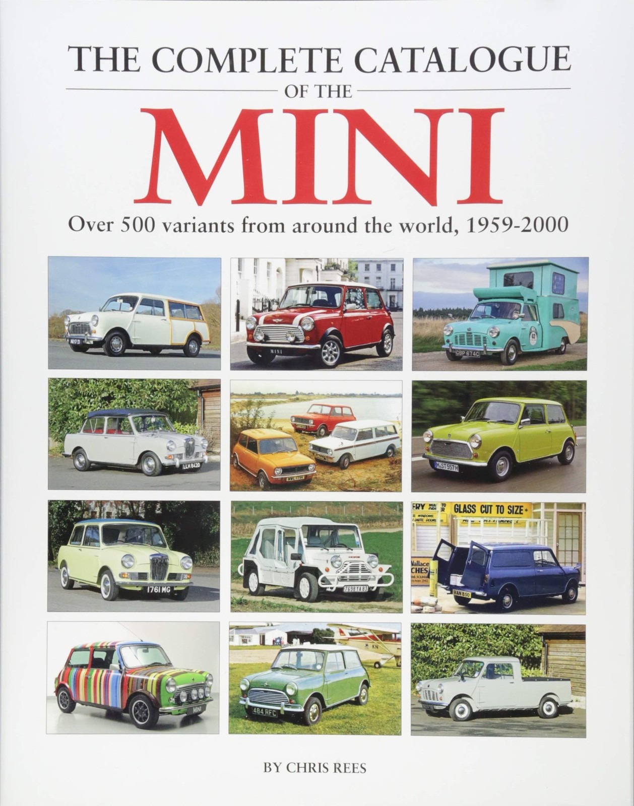 Complete Catalogue of the Mini: Over 500 Variants from Around the World, 195…