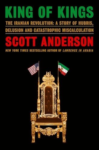 King of Kings: The Iranian Revoluti…, Anderson, Scott