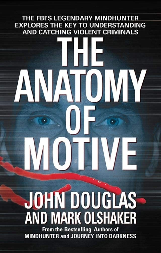 The Anatomy of Motive – mass market paperback Olshaker, Mark|Douglas, John E…