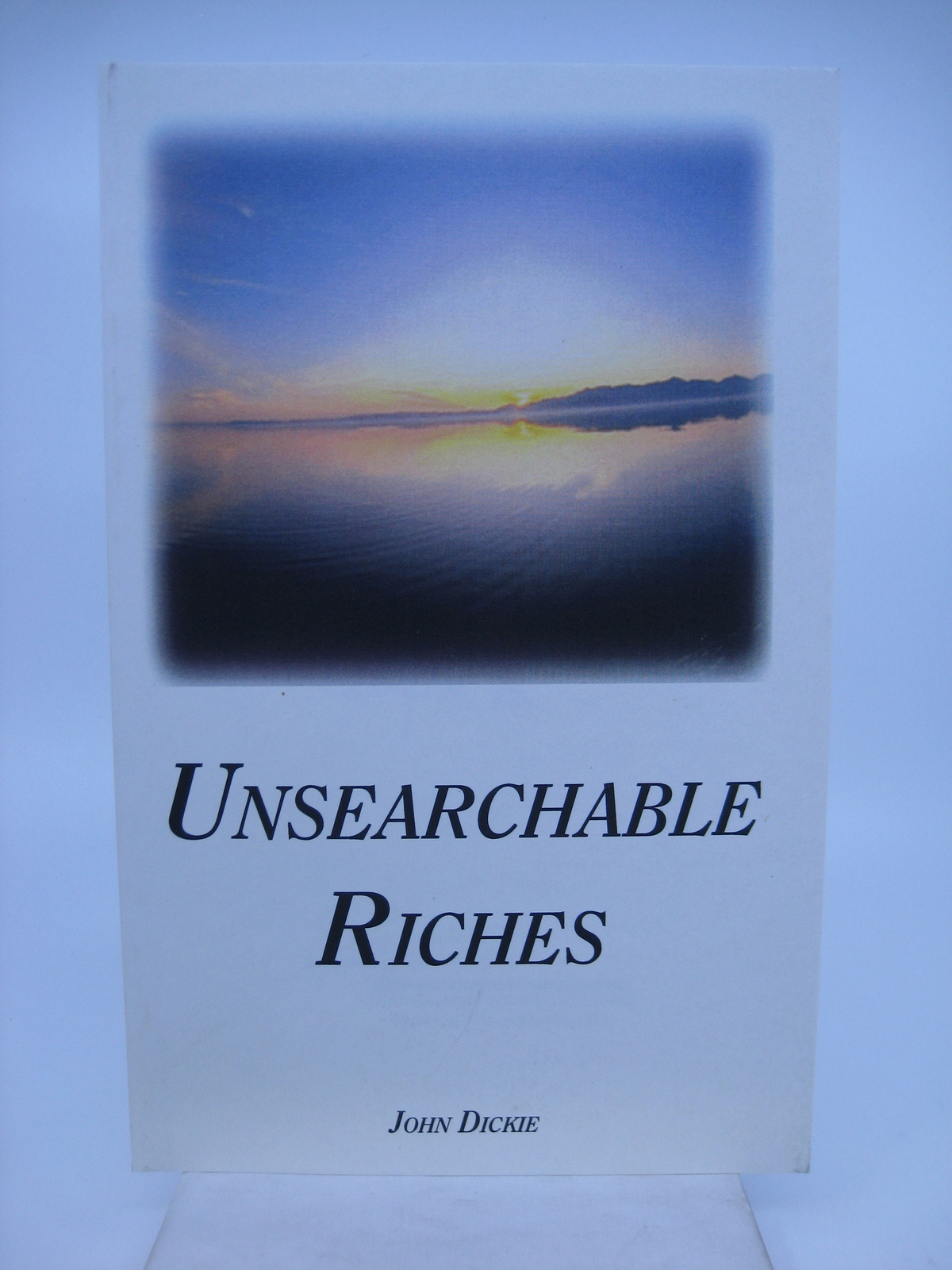 Unsearchable Riches: Being Meditations and Letters from the Chamber of a Suffe..