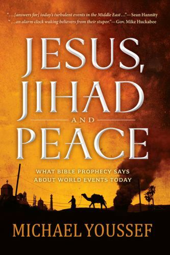Jesus, Jihad and Peace: What Does Bible Prophecy Say About World Events – GOOD
