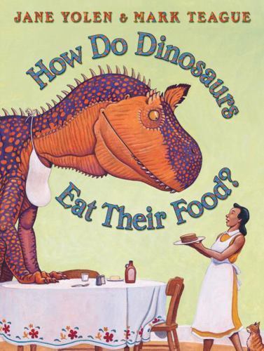 How Do Dinosaurs Eat Their Food? – hardcover, 9780439241021, Jane Yolen