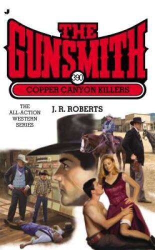 The Gunsmith 390: Copper Canyon Killers (Gunsmith, The) By Roberts, J R – GOOD