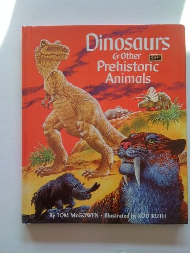 Dinosaurs and Other Prehistoric Animals, McGowen, Tom