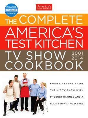 The Complete America’s Test Kitchen TV Show Cookbook
