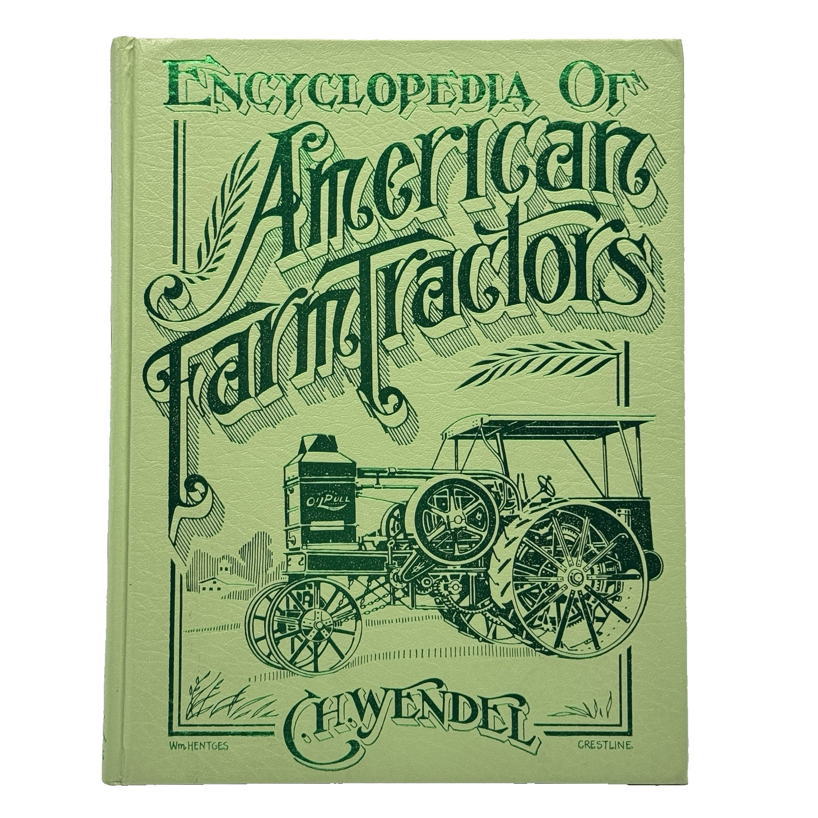Encyclopedia of American Farm Tractors by C H Wendel HC 1979 Crestline Pub