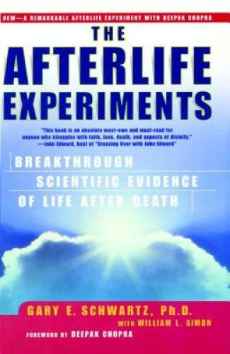 The Afterlife Experiments: Breakthrough Scientific Evidence of Life Afte – GOOD