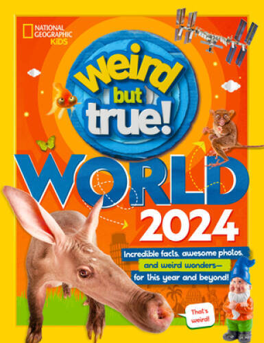 Weird But True World 2024 – Hardcover By National Geographic Kids – VERY GOOD