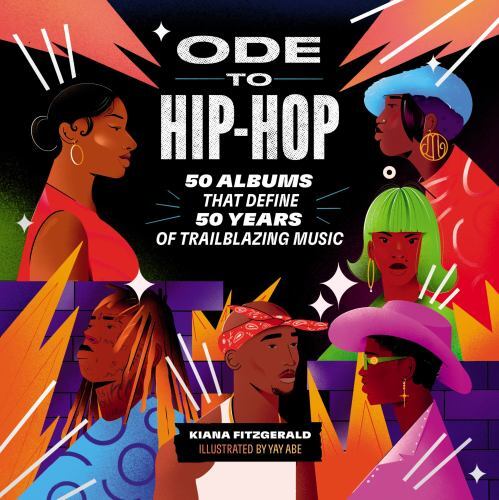 Ode to Hip-Hop: 50 Albums That Define 50 Years of Trailblazing Music, Fitzgerald