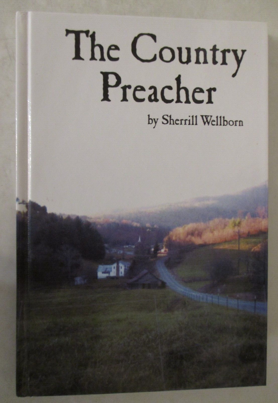 The Country Preacher by Sherrill Wellborn – 80 pages HC