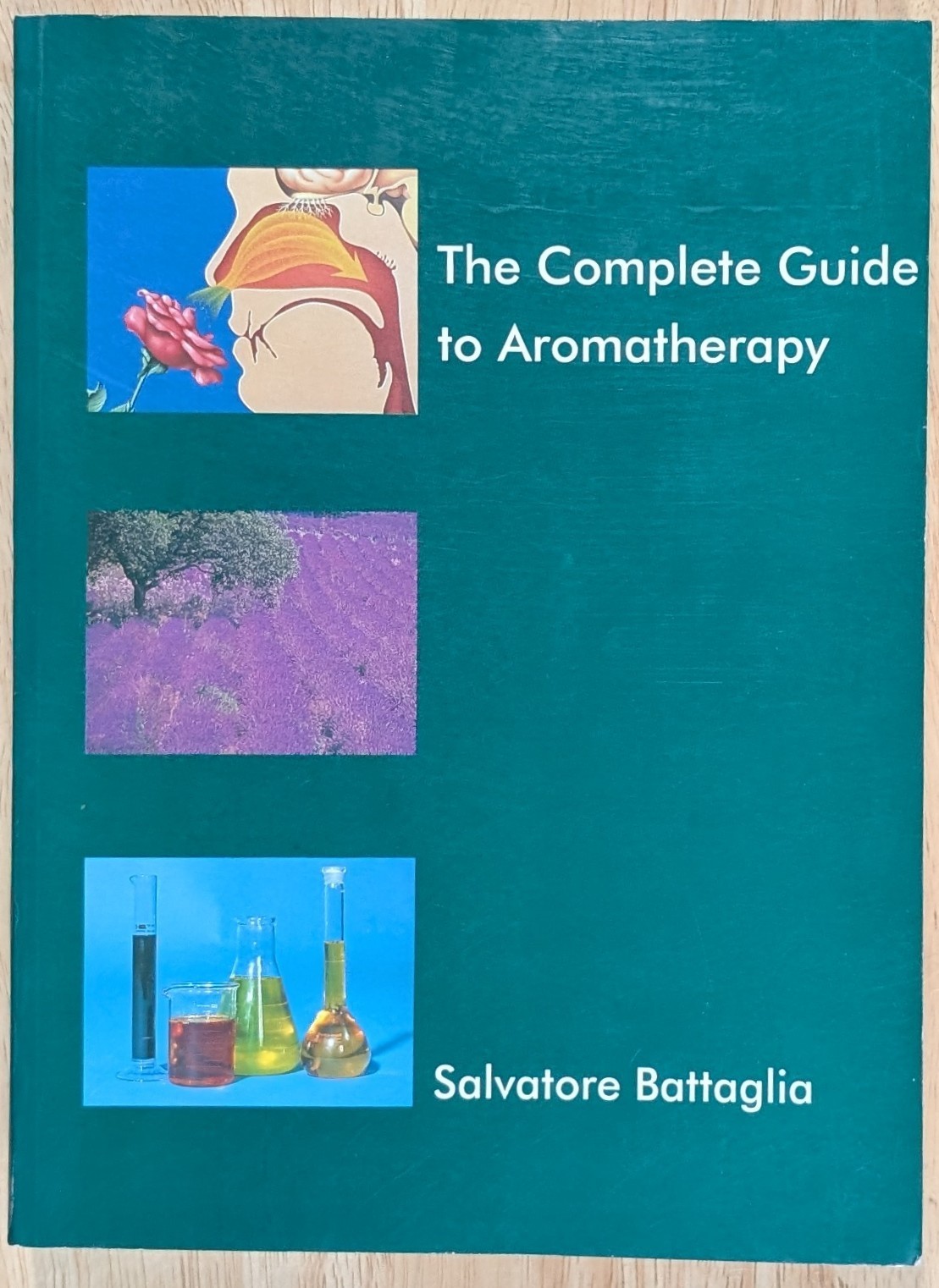 The Complete Guide to Aromatherapy by Salvatore Battagila Paperback Book