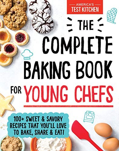 The Complete Baking Book for Young Chefs by America’s Test Kitchen Kids