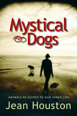 Mystical Dogs: Animals as Guides to Our Inner Life