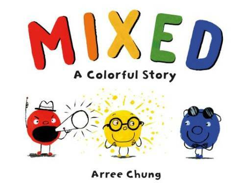 Mixed: A Colorful Story – Hardcover By Chung, Arree – GOOD