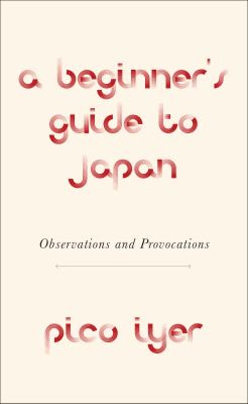 A Beginner’s Guide to Japan : Observations and Provocations Hardc