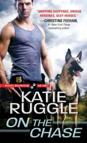 On the Chase (Rocky Mountain K9 Unit) – Mass Market Paperback – GOOD