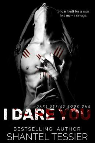 I Dare You (Dare Series) 9781717105066 by Tessier, Shantel