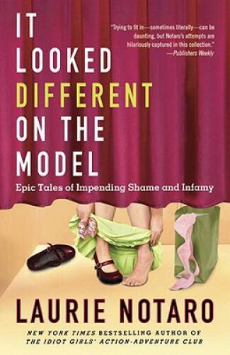 It Looked Different on the Model: Epic Tales of Impending Shame and – GOOD