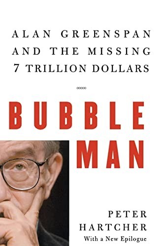 Bubble Man Alan Greenspan an – VERY GOOD