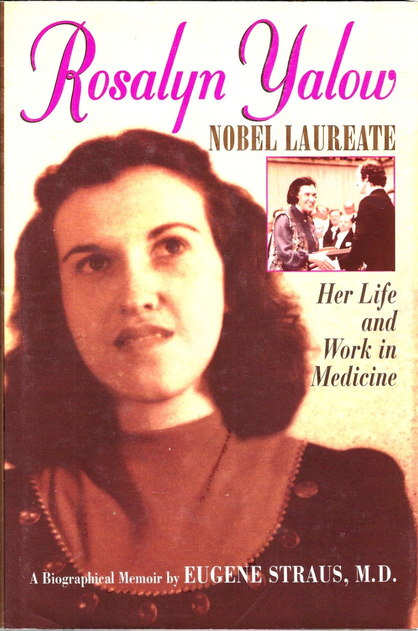 ROSALYN YALOW, NOBEL LAUREATE: A BIOGRAPHICAL MEMOIR By Eugene Straus HC 1998