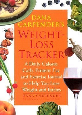 Dana Carpender’s Weight-Loss Tracker: A Daily Calorie, Carb, Protein, Fat, and