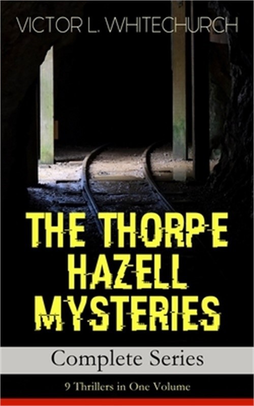 THE THORPE HAZELL MYSTERIES – Complete Series: 9 Thrillers in One Volume: Peter