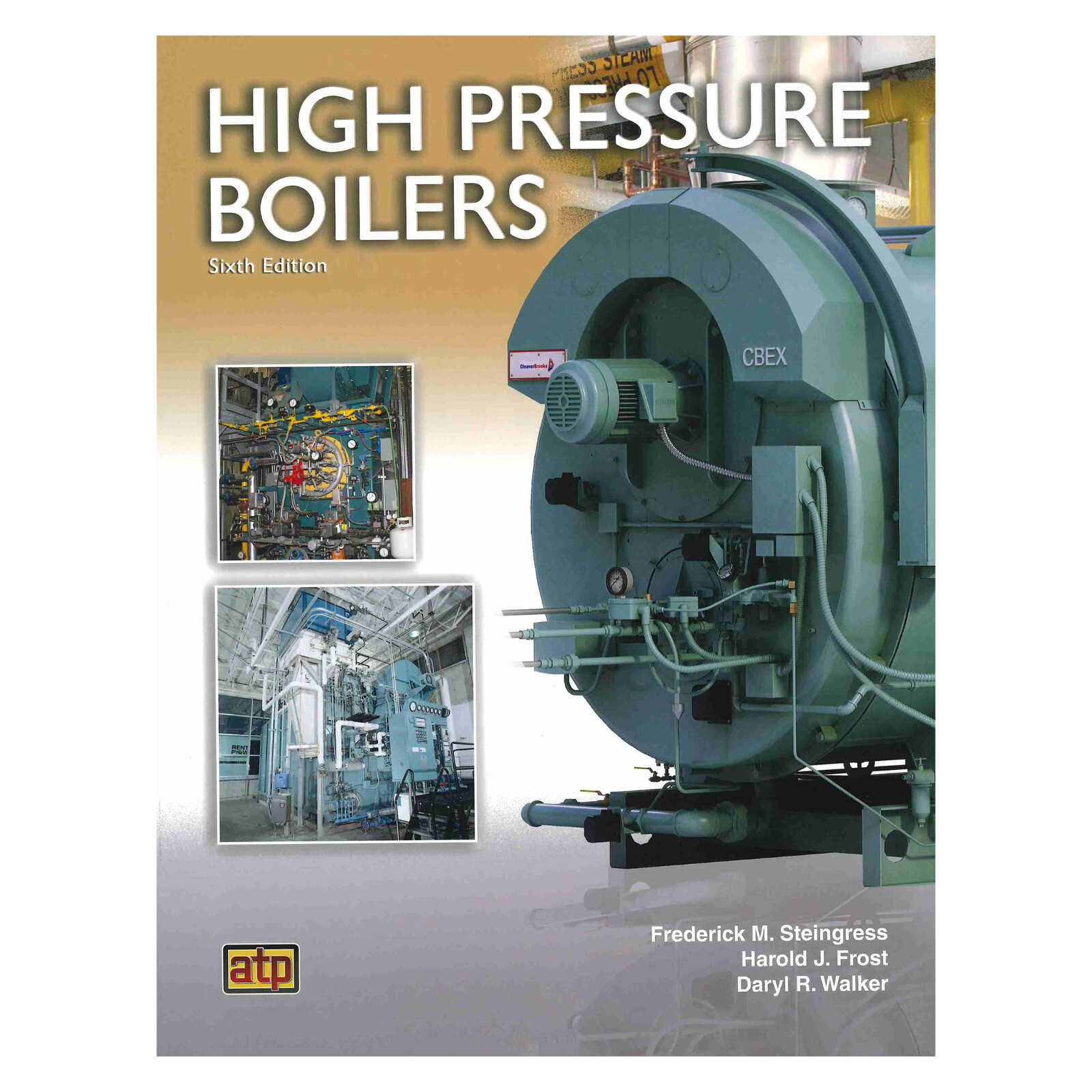 High Pressure Boilers Sixth Edition by Frederick M. Steingress, Daryl R. Walker