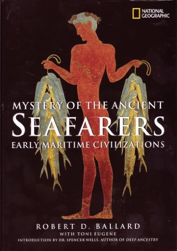 Mystery of the Ancient Seafarers: E…, Ballard, Robert