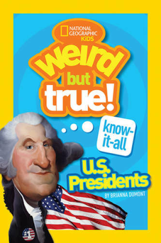 Weird But True Know-It-All: U.S. Presidents – Paperback – GOOD