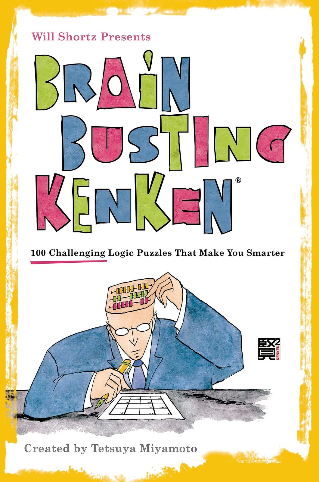 Will Shortz Presents Brain-Busting KenKen by Tetsuya Miyamoto