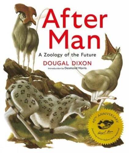 After Man: Expanded 40th Anniversary Edition by Dougal Dixon: New