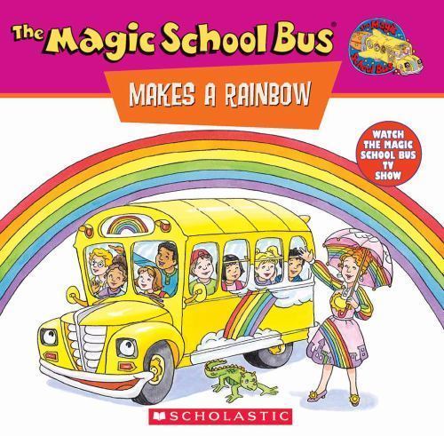 The Magic School Bus Makes A Rainbow: A Book- 0590922513, paperback, Joanna Cole