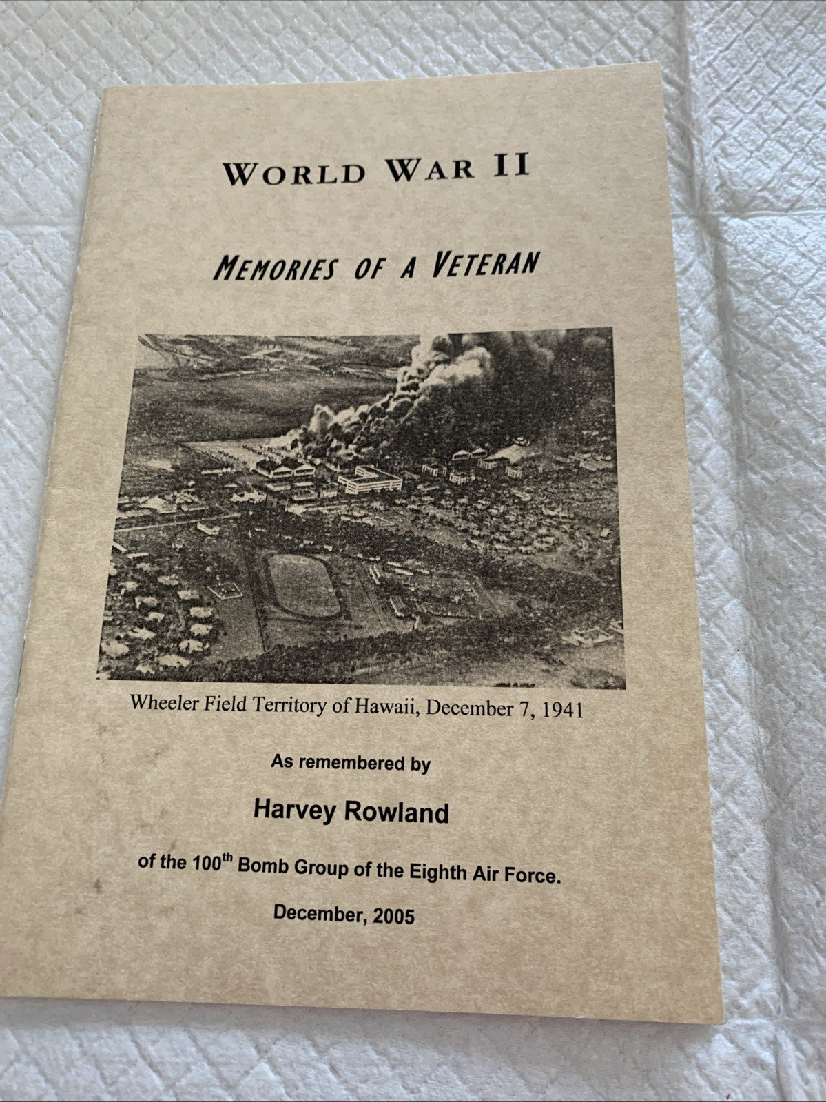 World War II Memories Of A Veteran By Harvey Rowland 2005 – 20 Pages