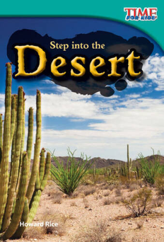 Step into the Desert (TIME FOR KIDSÂ® Nonfiction Readers) – VERY GOOD