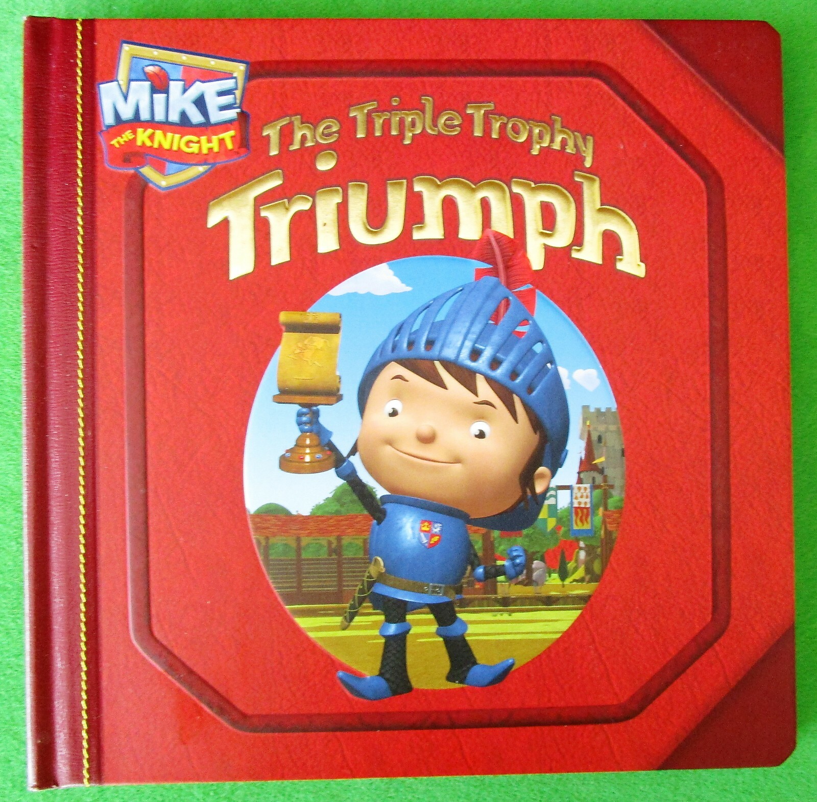 MIKE THE KNIGHT THE TRIPLE TROPHY TRIUMPH – HARDCOVER 1ST ED 2013