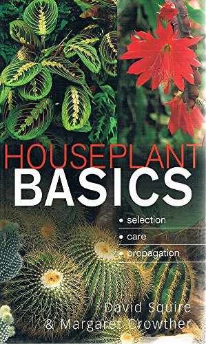 Houseplant Basics – Paperback, by Squire David and Crowther Margaret – Very Good