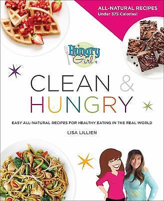 Hungry Girl Clean & Hungry: Easy All-Natura- paperback, Lisa Lillien, 0312676778