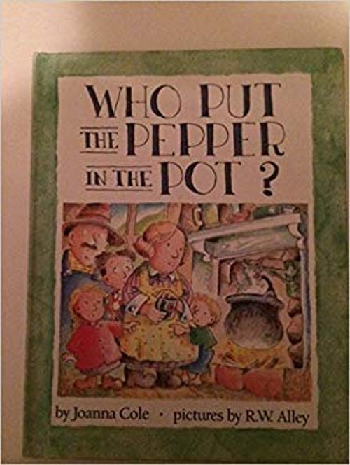 Who Put the Pepper in the Pot? Library Binding Joanna Cole