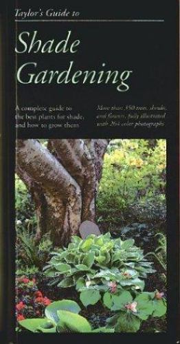 Taylor’s Guide to Shade Gardening (Taylor’s Weekend Gardening Guides)