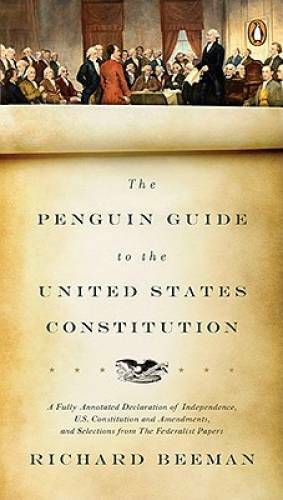 The Penguin Guide to the United States Constitution: A Fully Annotat – VERY GOOD